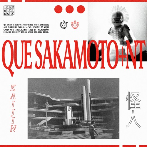 PREMIERE: Que Sakamoto + NT - Kaijin [dsrptv rec]