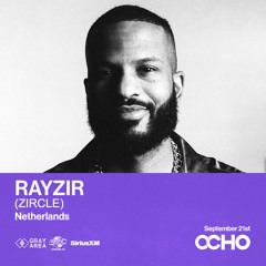 RAYZIR x OCHO by Gray Area [SIRIUS XM]