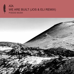 AÏA - We Are Built (Jos & Eli Remix) (snippet)