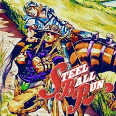 JJBA ★ STEEL BALL RUN OP ★『Holy Steel』- Original - JoJo's Bizarre Adventure Part 7