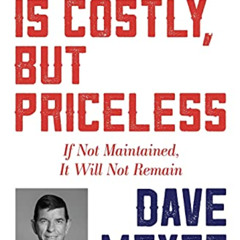 VIEW EBOOK 📚 Freedom Is Costly, But Priceless: If Not Maintained, It Will Not Remain