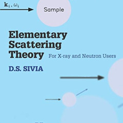 [VIEW] PDF 📙 Elementary Scattering Theory: For Xray And Neutron Users by  D.S. Sivia