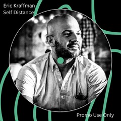 Eric Kraffman - Self Distance [ unreleased]