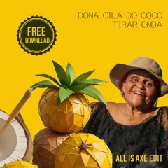 Tirar Onda - Dona Cila do Coco ( Francis Etto Edit ) - FREE DOWNLOAD 🍑