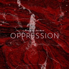 Thomas Jordan - Oppression