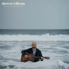 Drown With Me by Nate Paladino
