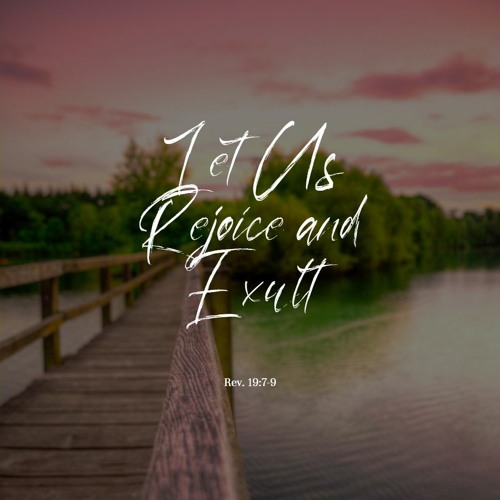 Let Us Rejoice and Exult