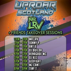 Uproar Scotland MR LRV & Friends Takeover With MR LRV