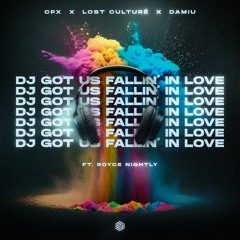 CPX, Lost Culturé & DAMIU - DJ Got Us Fallin' In Love (ft. Royce Nightly)