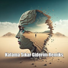 Kafama Sıkar Giderim Remiks