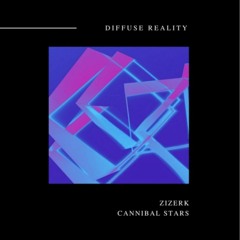 SBDM Premiere: Zizerk - Cannibal Stars [Diffuse Reality]