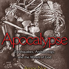 [ACCESS] KINDLE 🖍️ Apocalypse: Earthquakes, Archaeology, and the Wrath of God by  Am