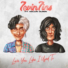 Love You Like I Used To (ft. Kellin Quinn)