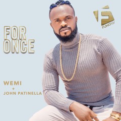 Wemi & John Patinella - For Once