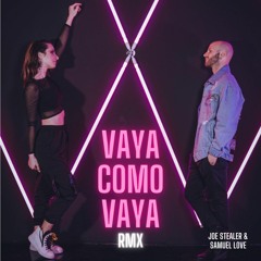 Samuel Love, Joe Stealer - Vaya Como Vaya (Remix)