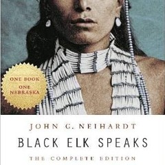 Free [epub]$$ Black Elk Speaks: The Complete Edition [DOWNLOADPDF] PDF