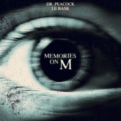 Dr. Peacock, LE BASK - Memories on M