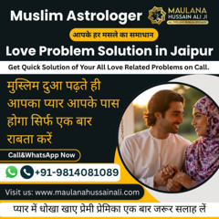 Best Love Problem Solution in Jaipur |Maulana Hussain Ali