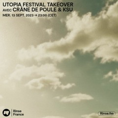 Utopia Festival Takeover - Podcast for Rinse - 13.09.2023