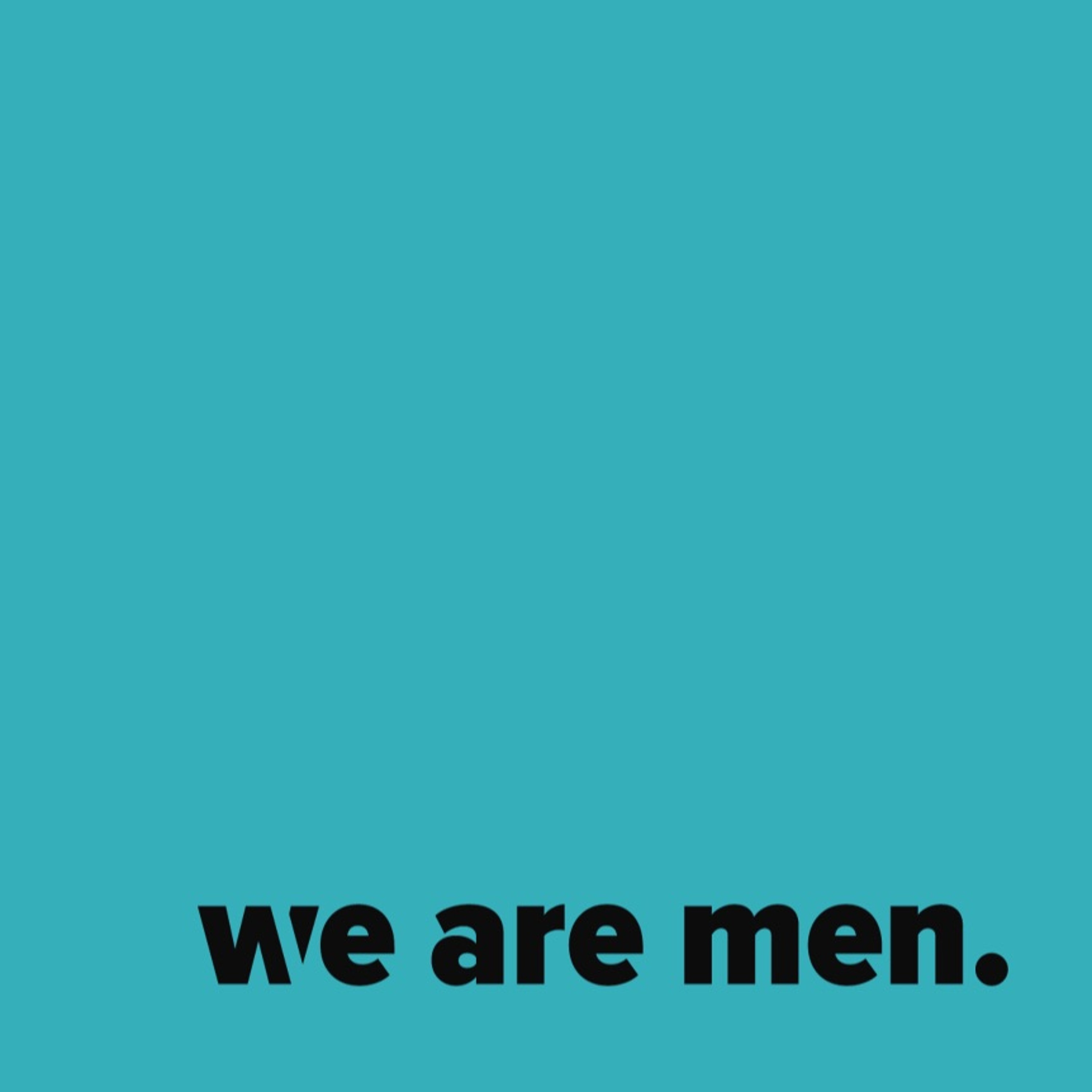 We Are Men