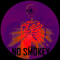 Hanubis - No Smokey (Original Mix)