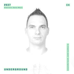 CK - EDM Underground #027