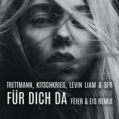 Trettmann, KitschKrieg, Levin Liam & SFR - Für dich da (FEIER & EIS Remix) [Buy = Free Download]