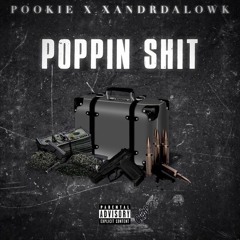 IT$ POOKIE X XANDRDALOWK ( POPPIN SHIT )
