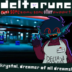 Krystal, Dreamer of All Dreams - [Deltarune; Cam's The Same Same Same Other Puppet]