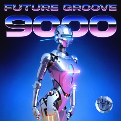 Future Groove 9000 [Techno Wereld]