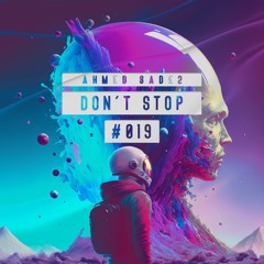 Ahmed Sade2 - Dont Stop #19 [ Set Mix]