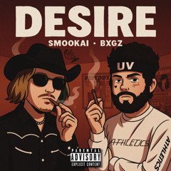 DESIRE. (Ft. Bxgz)