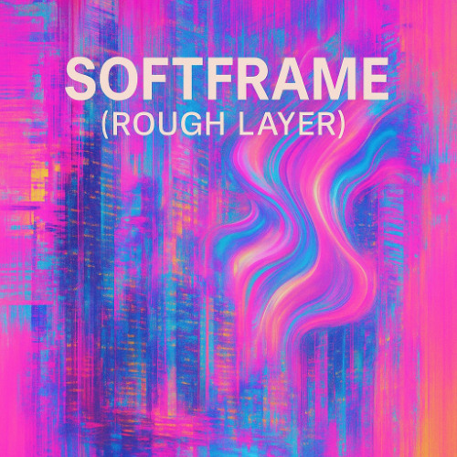 Softframe (Rough Layer)