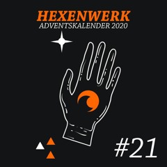 Hexenwerk Adventskalender 2020 - #21 FabrixXx