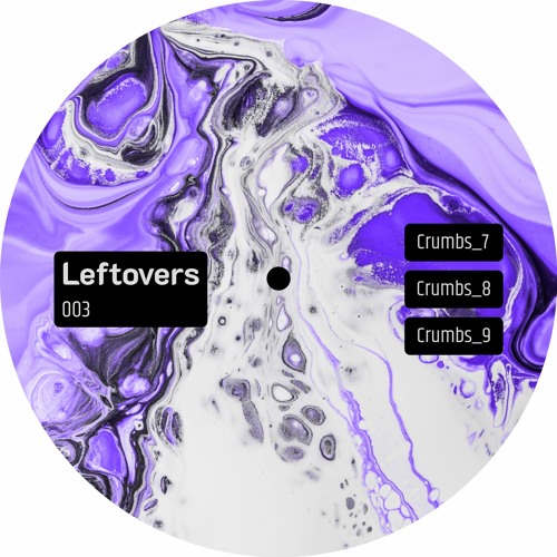 PREMIERE: Leftovers - Crumbs 9 [LOS003]