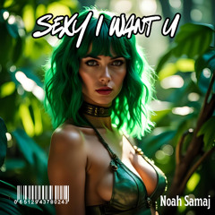Sexy I Want U