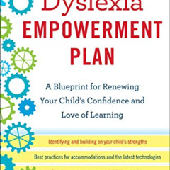[Get] EBOOK 🖊️ The Dyslexia Empowerment Plan: A Blueprint for Renewing Your Child's