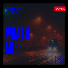 WHAT A MESS (Berlin Subcore Series)