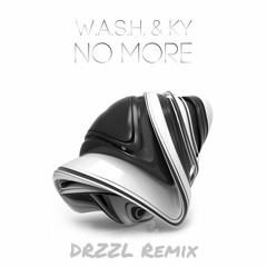 W.A.S.H. & KY - No More (DRZZL Remix)