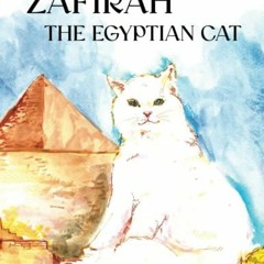 [Access] KINDLE PDF EBOOK EPUB Zafirah the Egyptian Cat by  Kira Wayne &  Marta Maszk