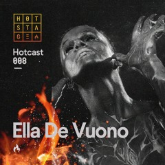 HOTCAST #008 @ ELLA DE VUONO