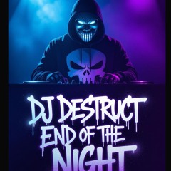 Dj Destruct - End of The Night (Hard Dance Mix).wav