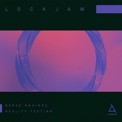 A. Lockjaw - Nerve Endings [OUT NOW]