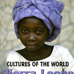 [View] PDF 📙 Sierra Leone (Cultures of the World) by  Suzanne Levert KINDLE PDF EBOO