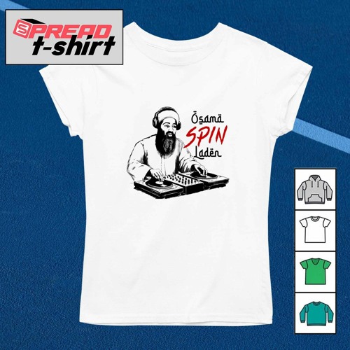 Osama Spin Laden. – Good Shirts