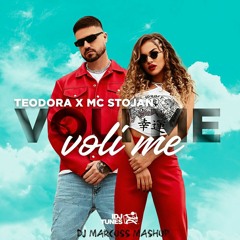 Teodora & MC Stojan - Voli Me (DJ MARCUSS MASHUP)