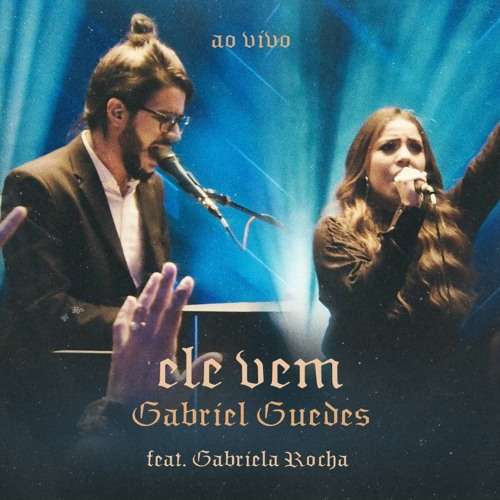 Ele Vem - Gabriel Guedes Ft. Gabriela Rocha (Cover)