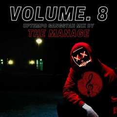 Volume. 8  (Gangstah Uptempo mix) by THE MANAGE