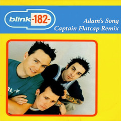 Blink-182 - Adam's Song (Captain Flatcap Remix)