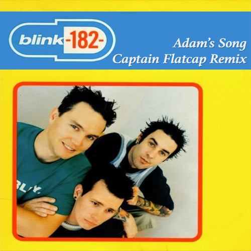 Blink-182 - Adam's Song (Captain Flatcap Remix)